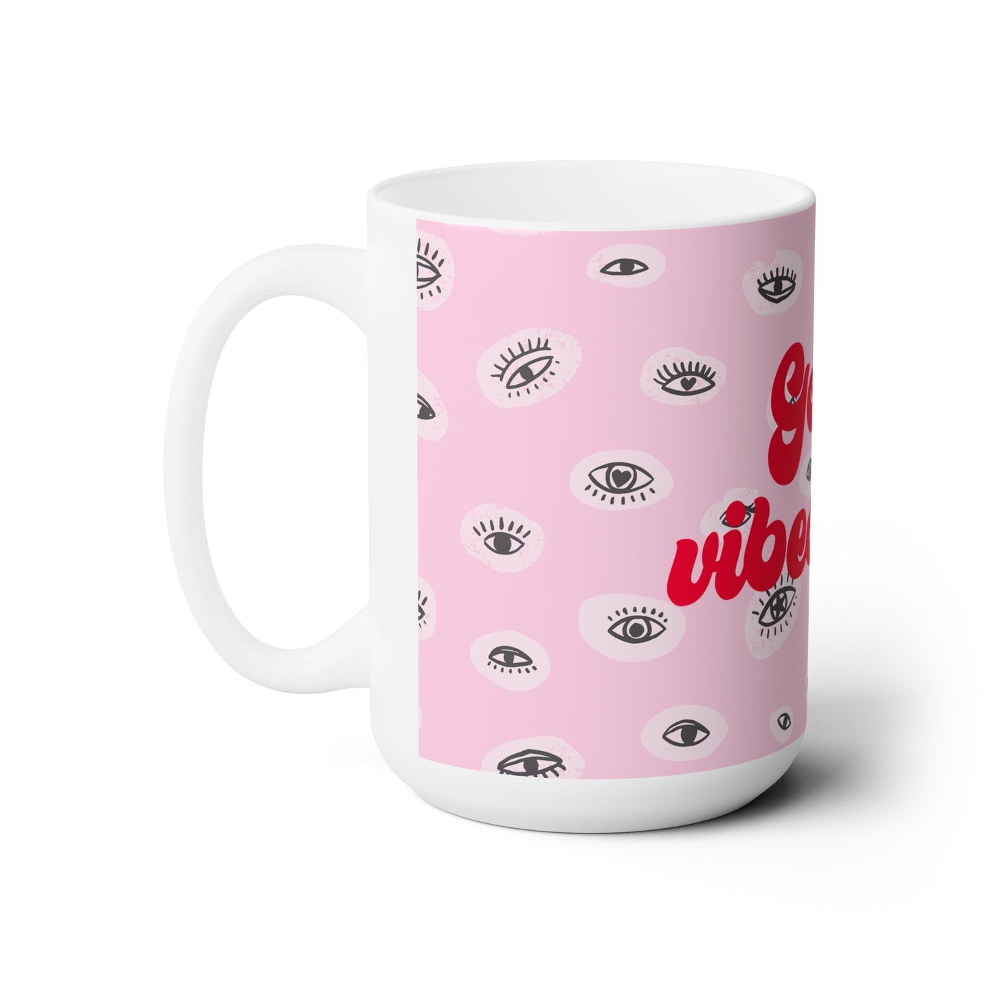 Good Vibes Only Ceramic Mug 15oz
