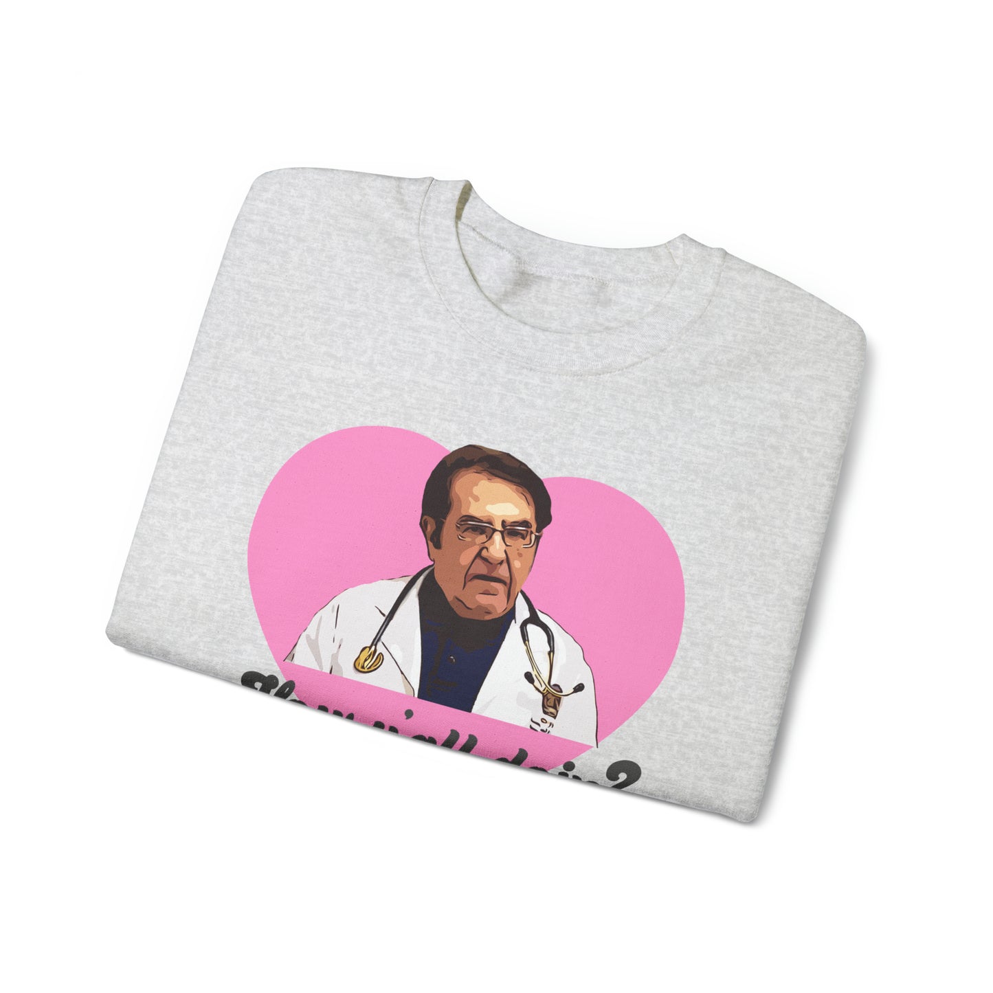 Dr. Now My 600lb Life PINK Unisex Heavy Blend™ Crewneck Sweatshirt