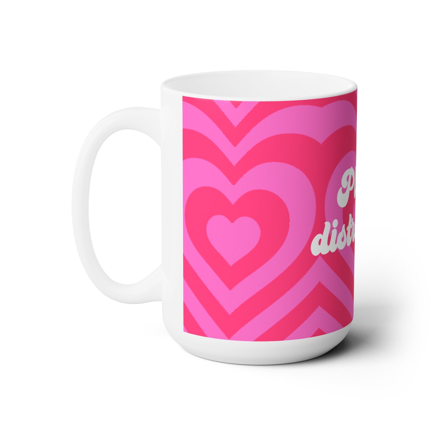 Please Distract Me Ceramic Mug 15oz