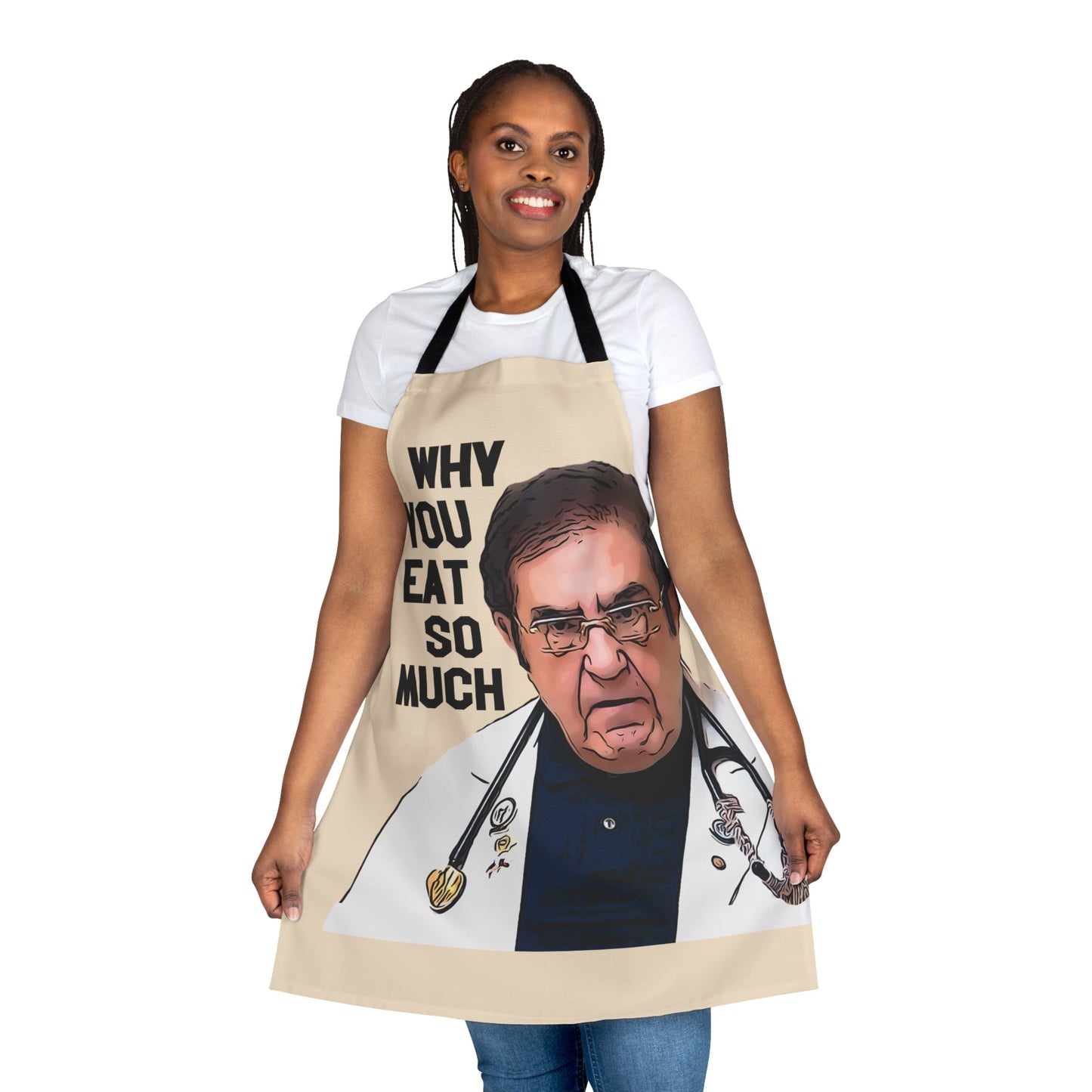 Dr. Now Why You Eat So Much Kitchen Apron