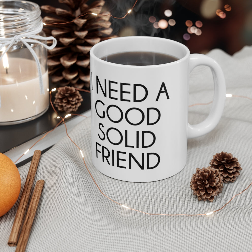Stephanie Good Solid Friend Ceramic Mug 11oz
