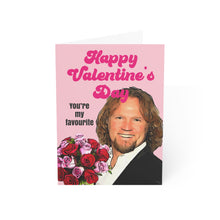 Load image into Gallery viewer, Sister Wives Kody You&#39;re My Favourite Valentine&#39;s Day Card