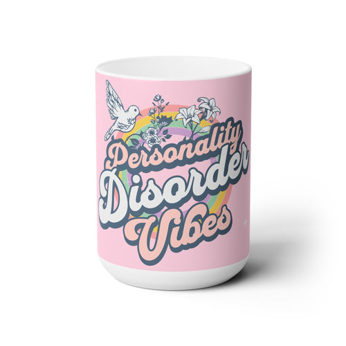 Personality Disorder Vibes Ceramic Mug 15oz