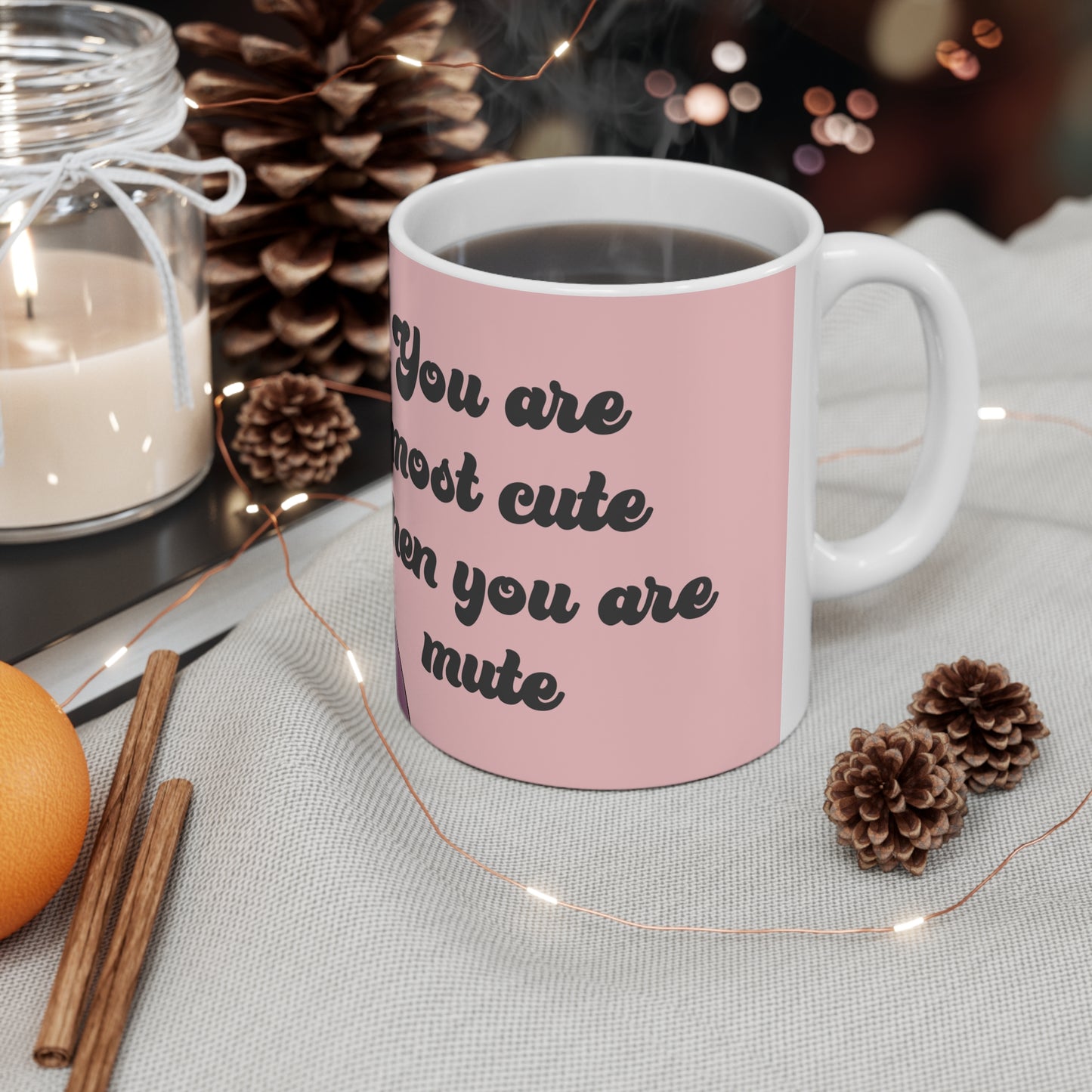 Nicola Most Cute When You Are Mute Ceramic Mug 11oz