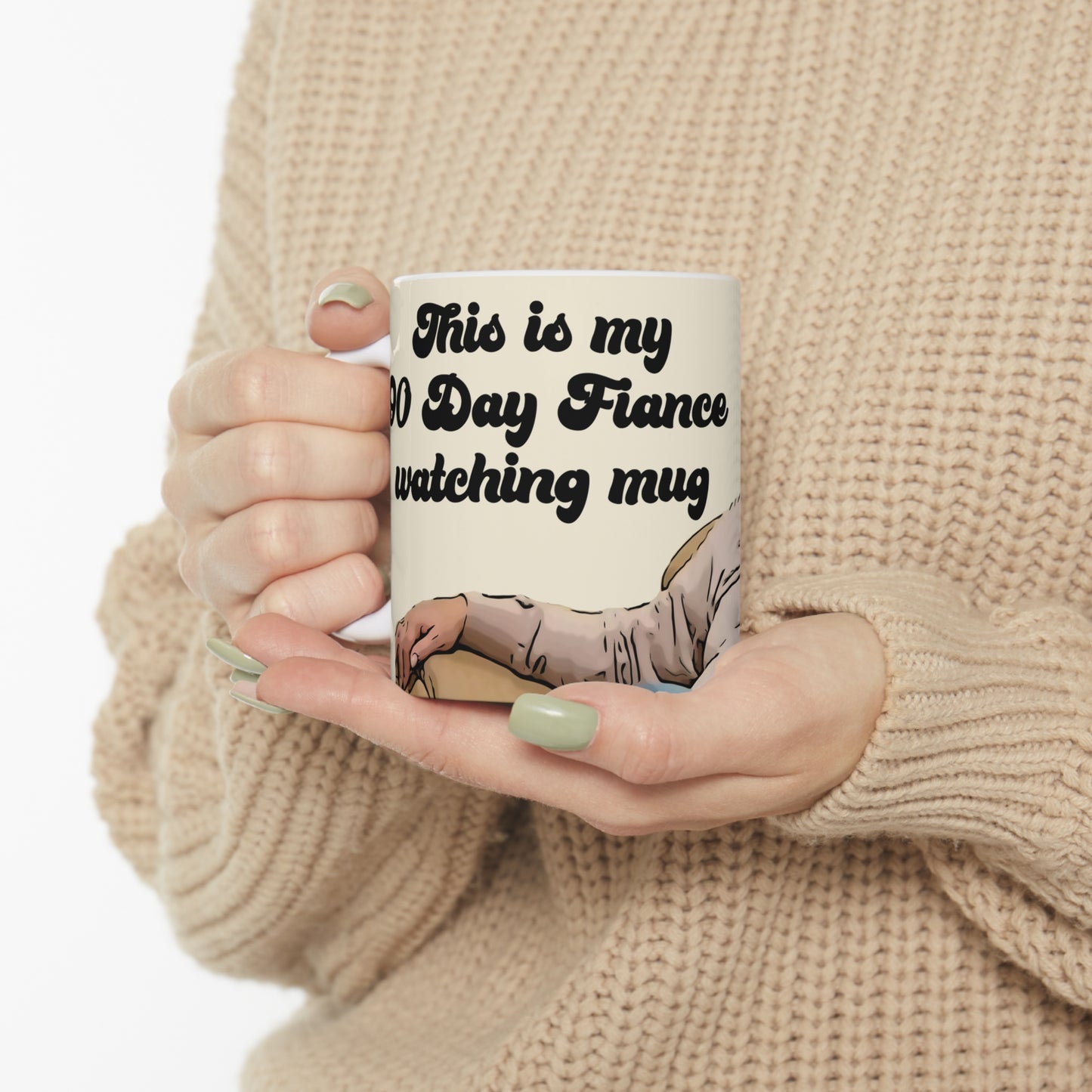 This is My 90 Day Fiance Watching Mug Lisa Ceramic Mug 11oz