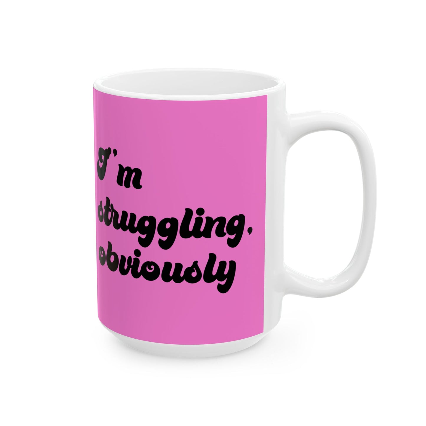 Natalie I'm Struggling Obviously Ceramic Mug, 15oz