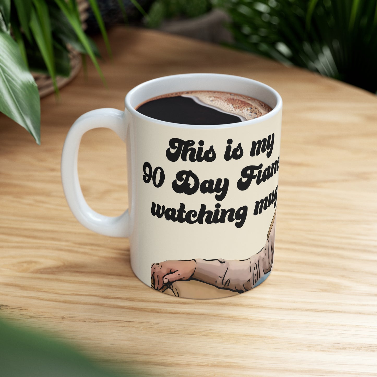 This is My 90 Day Fiance Watching Mug Lisa Ceramic Mug 11oz