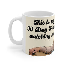 Load image into Gallery viewer, This is My 90 Day Fiance Watching Mug Lisa Ceramic Mug 11oz
