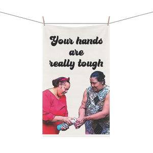Your Hands Are Really Tough 90 Day Fiance Love in Paradise Kitchen Towel