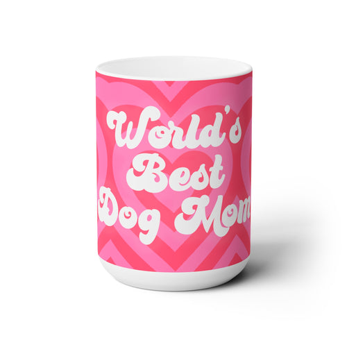 World's Best Dog Mom Ceramic Mug 15oz