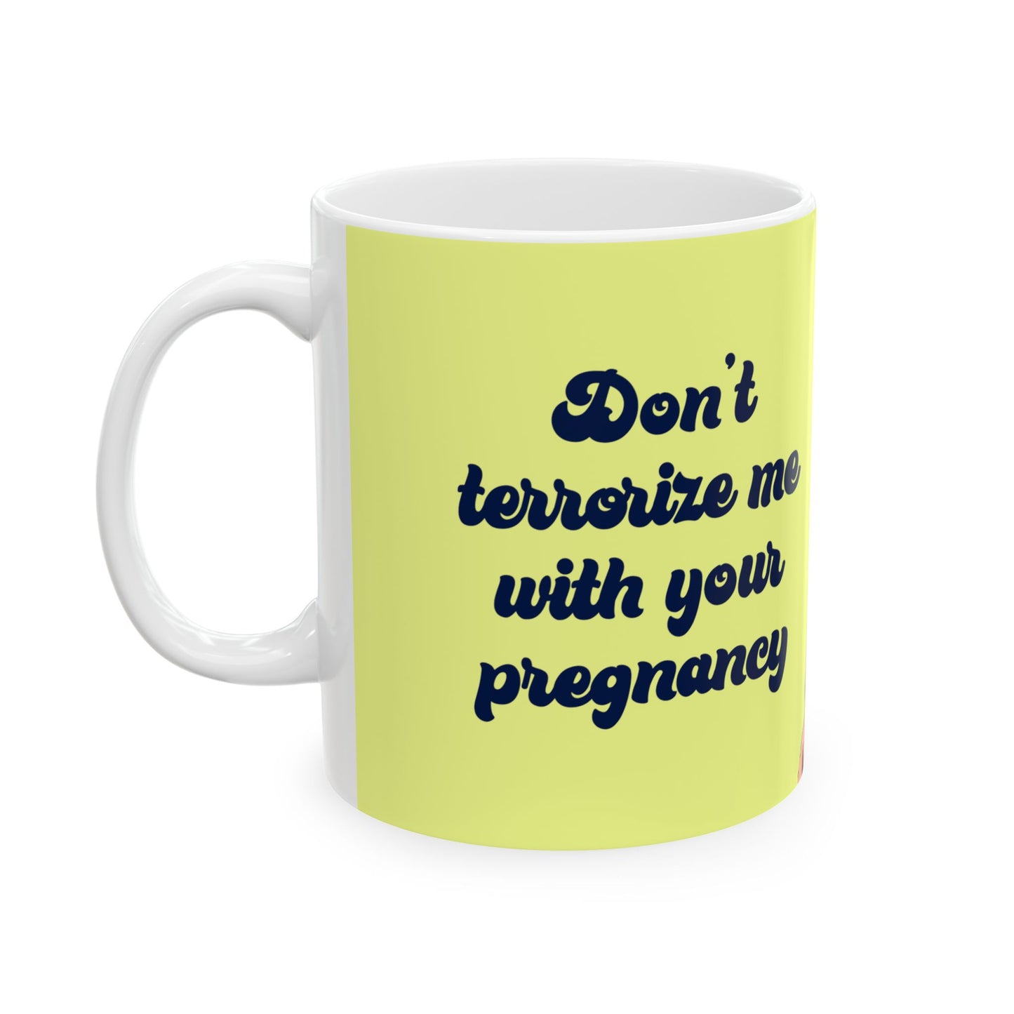 Andre Don't Terrorize Me Ceramic Mug, 11oz