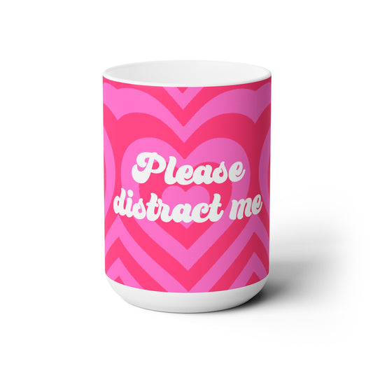 Please Distract Me Ceramic Mug 15oz