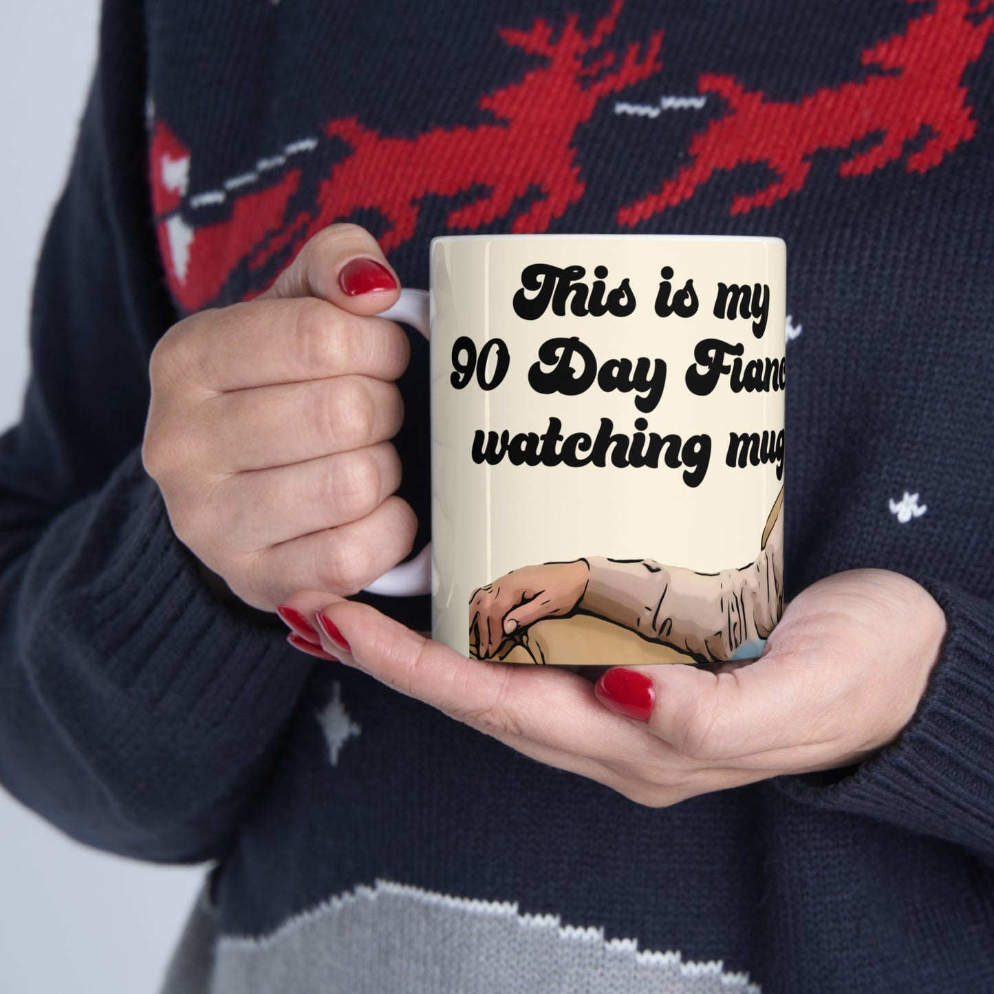 This is My 90 Day Fiance Watching Mug Lisa Ceramic Mug 11oz