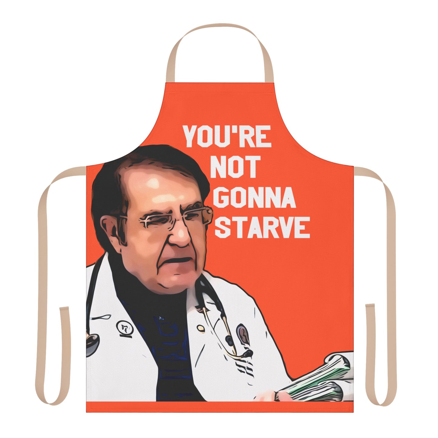 Dr. Now You're Not Gonna Starve Kitchen Apron