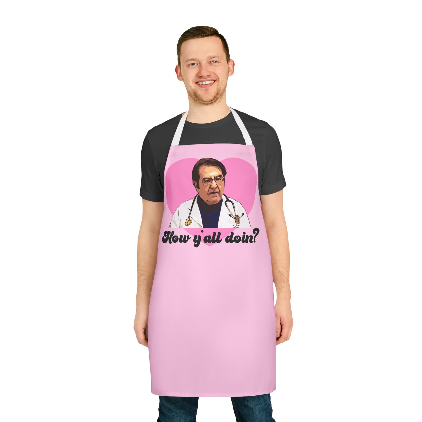 Dr. Now How Y'all Doin Kitchen Apron