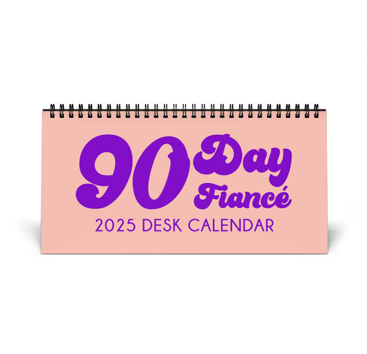 90 Day Fiance 2025 Desktop Calendar New Artwork