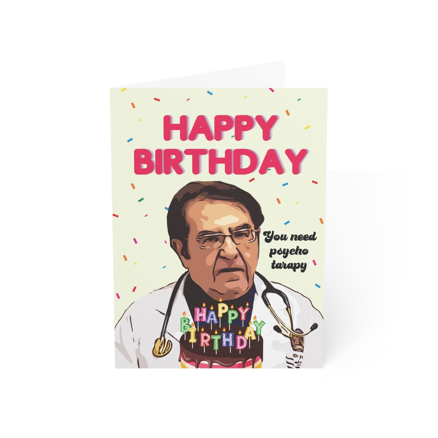 Dr. Now You Need Psycho Terapy Birthday Card