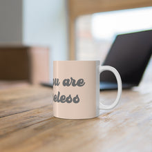 Load image into Gallery viewer, Mother Sumit You are Useless Mug 11oz