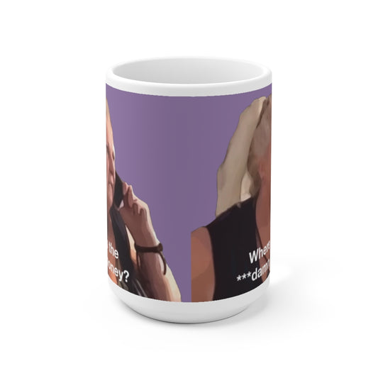 Angela Deem Where is The Damn Money Ceramic Mug 15oz