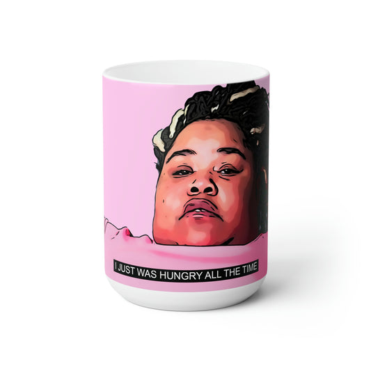 My 600lb Life Ashley T Hungry All The Time Ceramic Mug 15oz