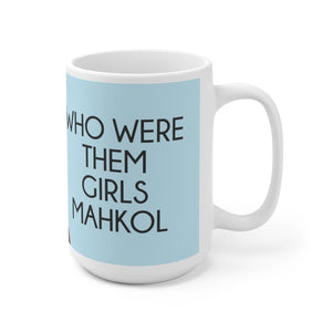 Angela Who Were Them Girls Mahkol Ceramic Mug 15oz