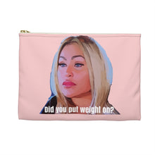 Load image into Gallery viewer, Darcey Did you put weight on Accessory Pouch