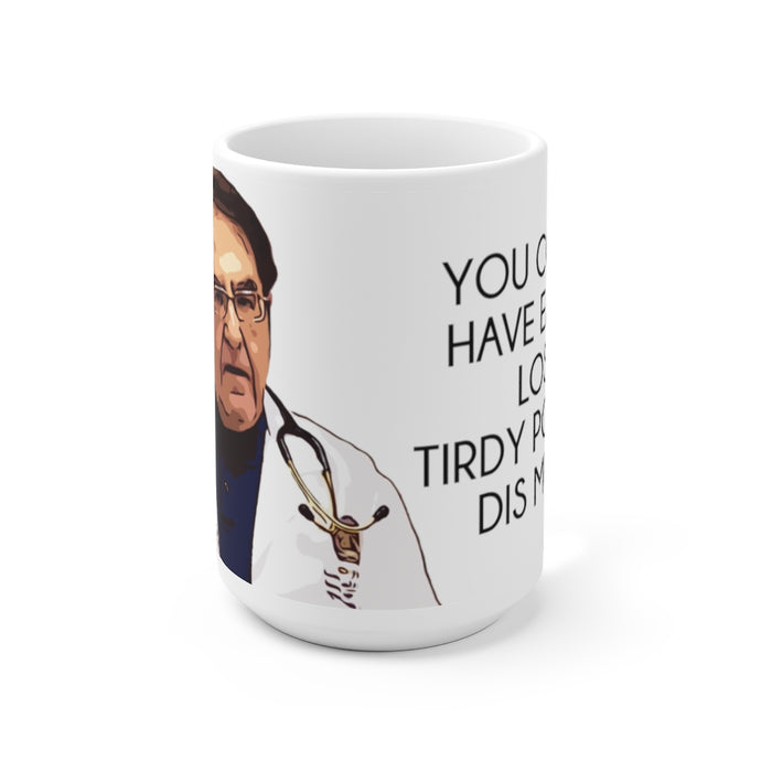 Dr. Now Tirdy Pounds Ceramic Mug 15oz