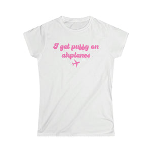 I Get Puffy On Airplanes Darcey & Stacey Women's Softstyle Tee