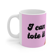 Load image into Gallery viewer, Angela I Can Tote It 90 Day Fiance Ceramic Mug 11oz