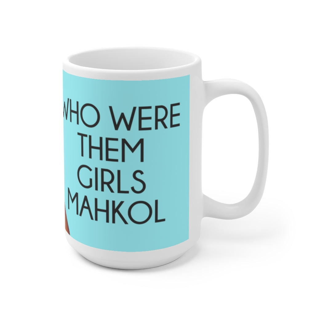 Who Were Them Girls Ceramic Mug 15oz