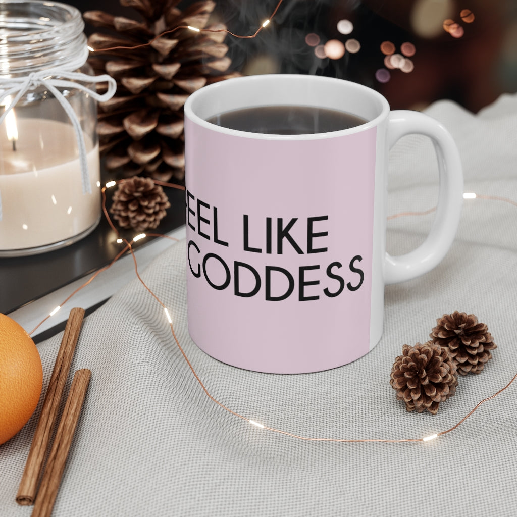 Darcey I Feel Like A Goddess Pink Mug 11oz