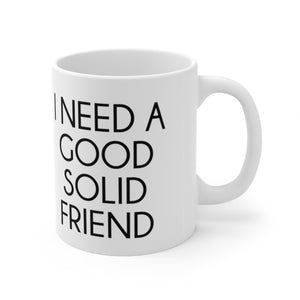 Stephanie Good Solid Friend Ceramic Mug 11oz