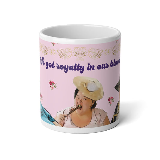 1000lb Sisters We Got Royalty In Our Blood Jumbo Mug 20oz