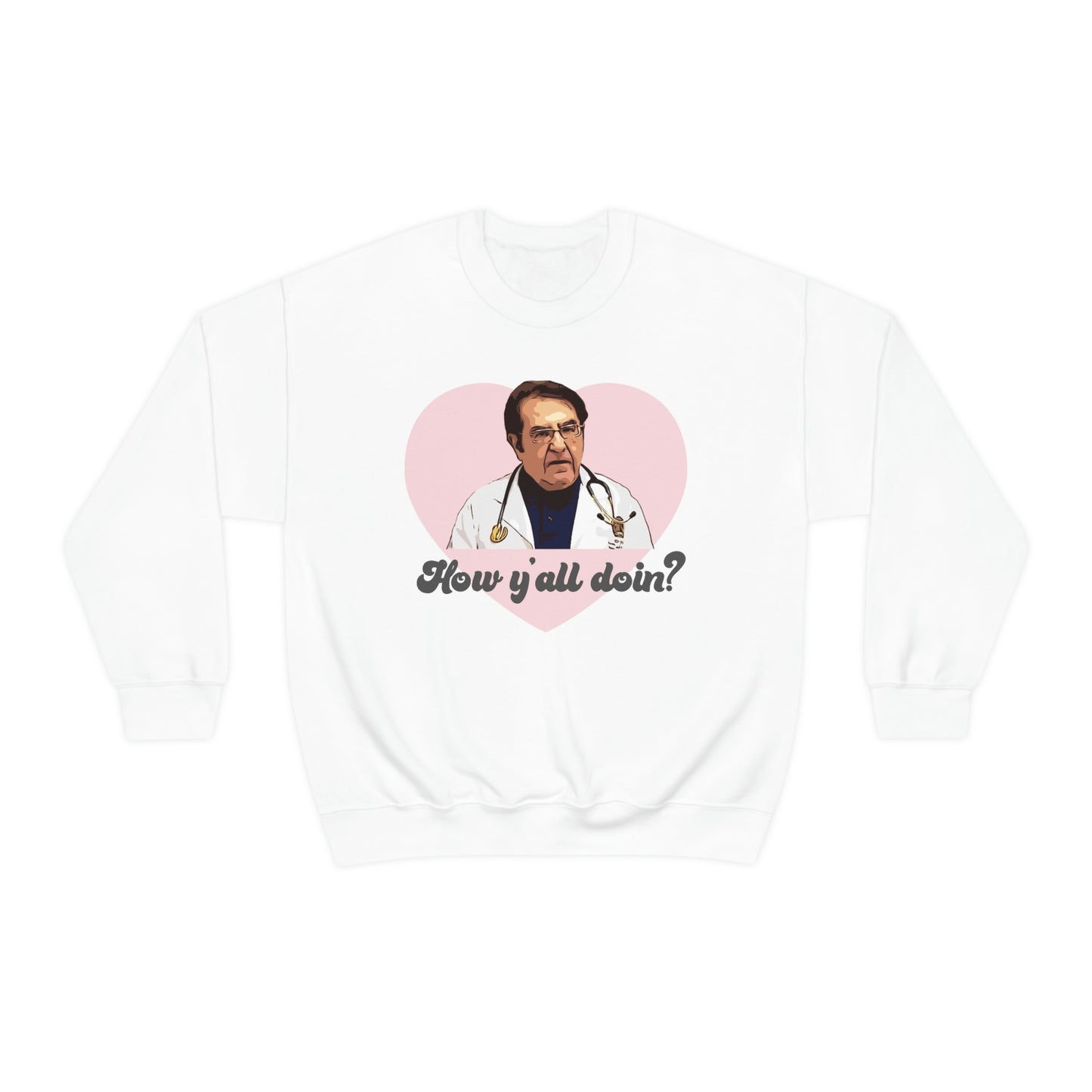 Dr. Now How Y'all Doin Unisex Heavy Blend™ Crewneck Sweatshirt