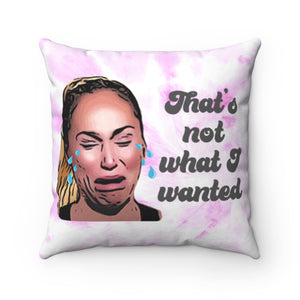 Darcey "Not What I Wanted" Spun Polyester Square Accent Pillow