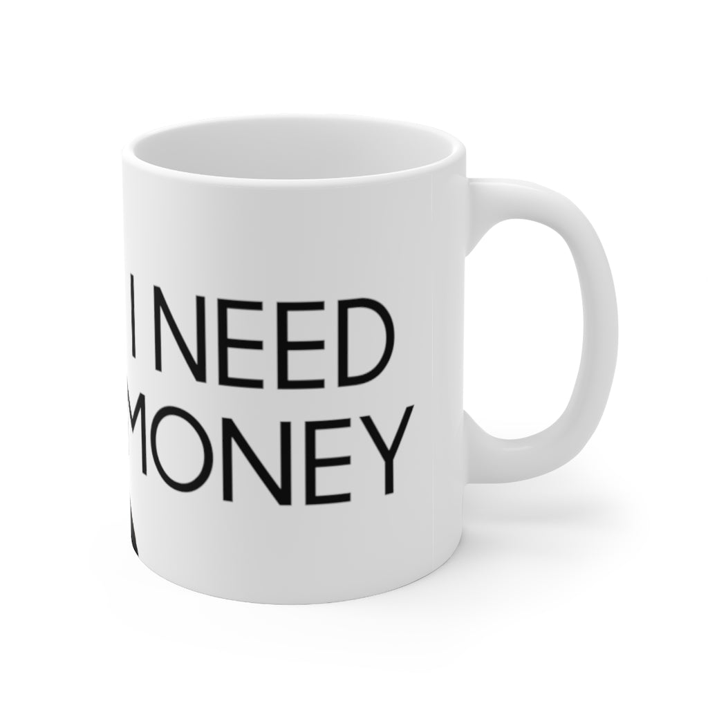 Asuelu's Mom I Need Money Mug 11oz