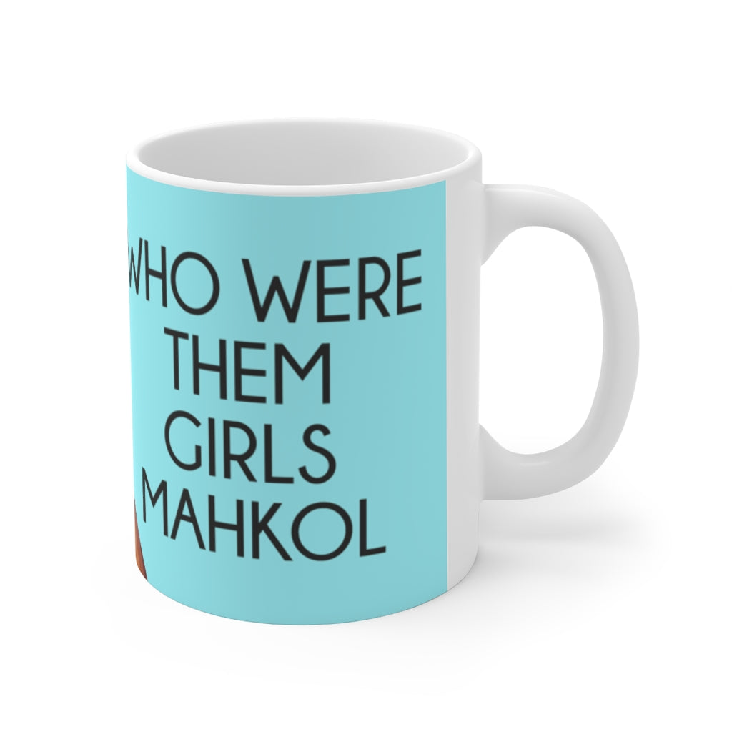 Who Were Them Girls Ceramic Mug 11oz