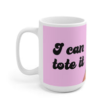 Load image into Gallery viewer, Angela I Can Tote It 90 Day Fiance Ceramic Mug 15oz