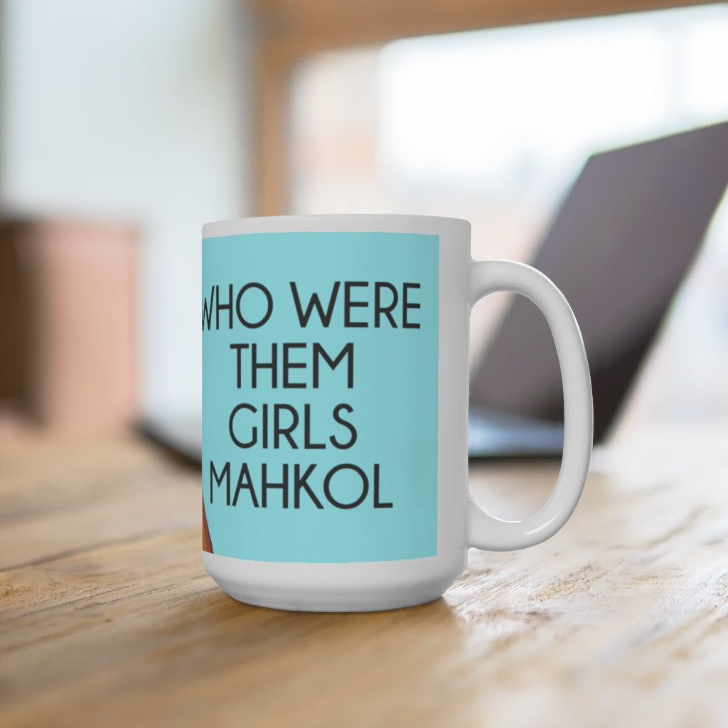 Who Were Them Girls Ceramic Mug 15oz