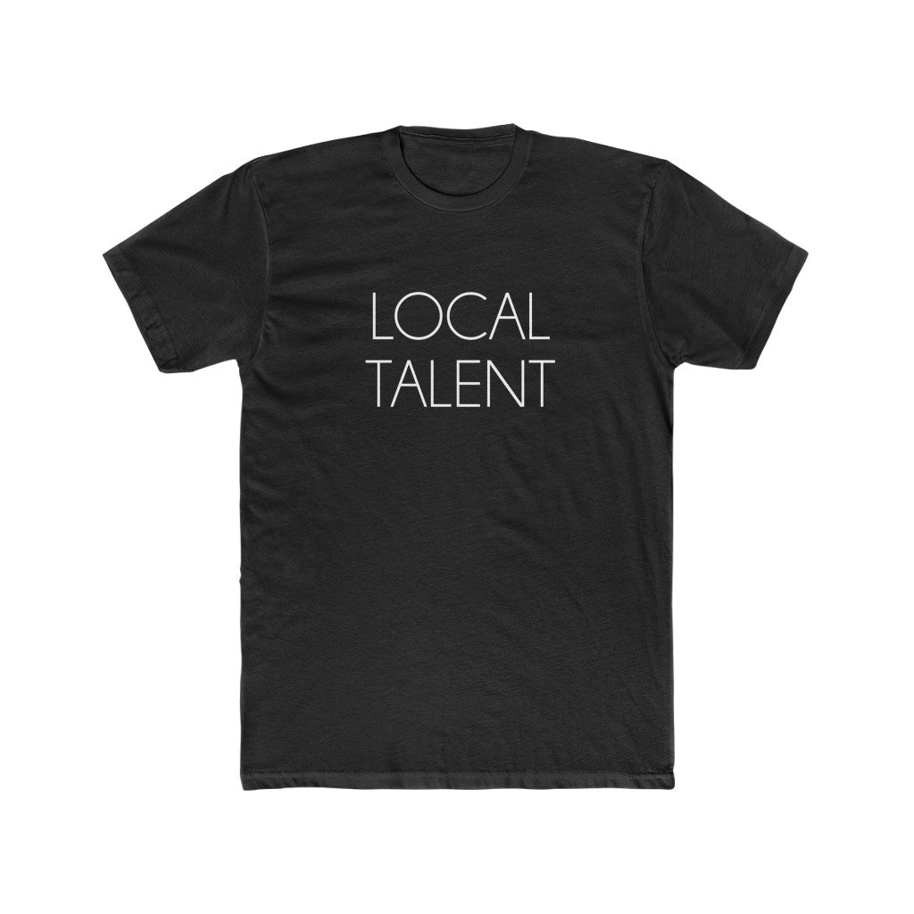 Local Talent Unisex Cotton Crew Tee