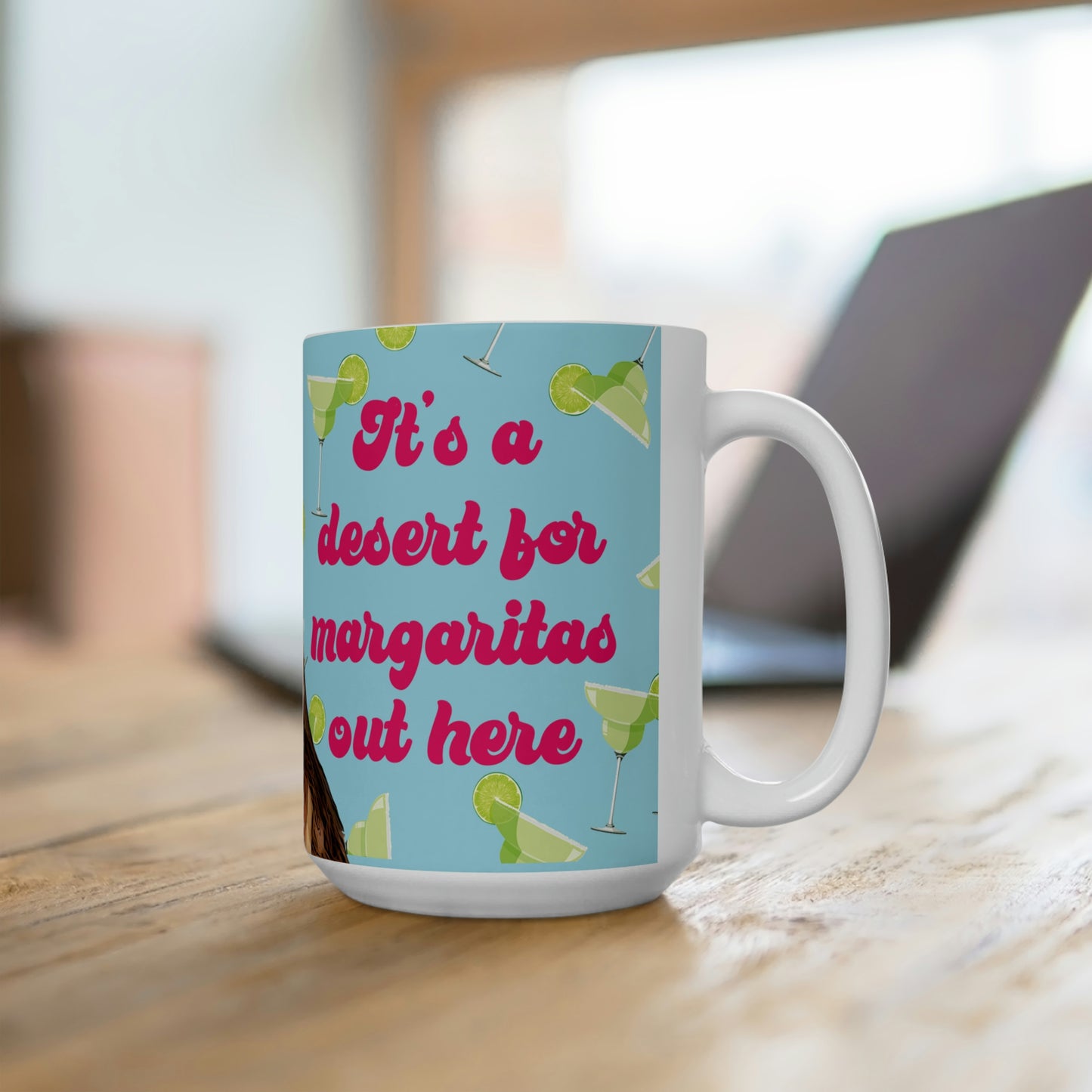 Debbie Desert For Margaritas Ceramic Mug 15oz