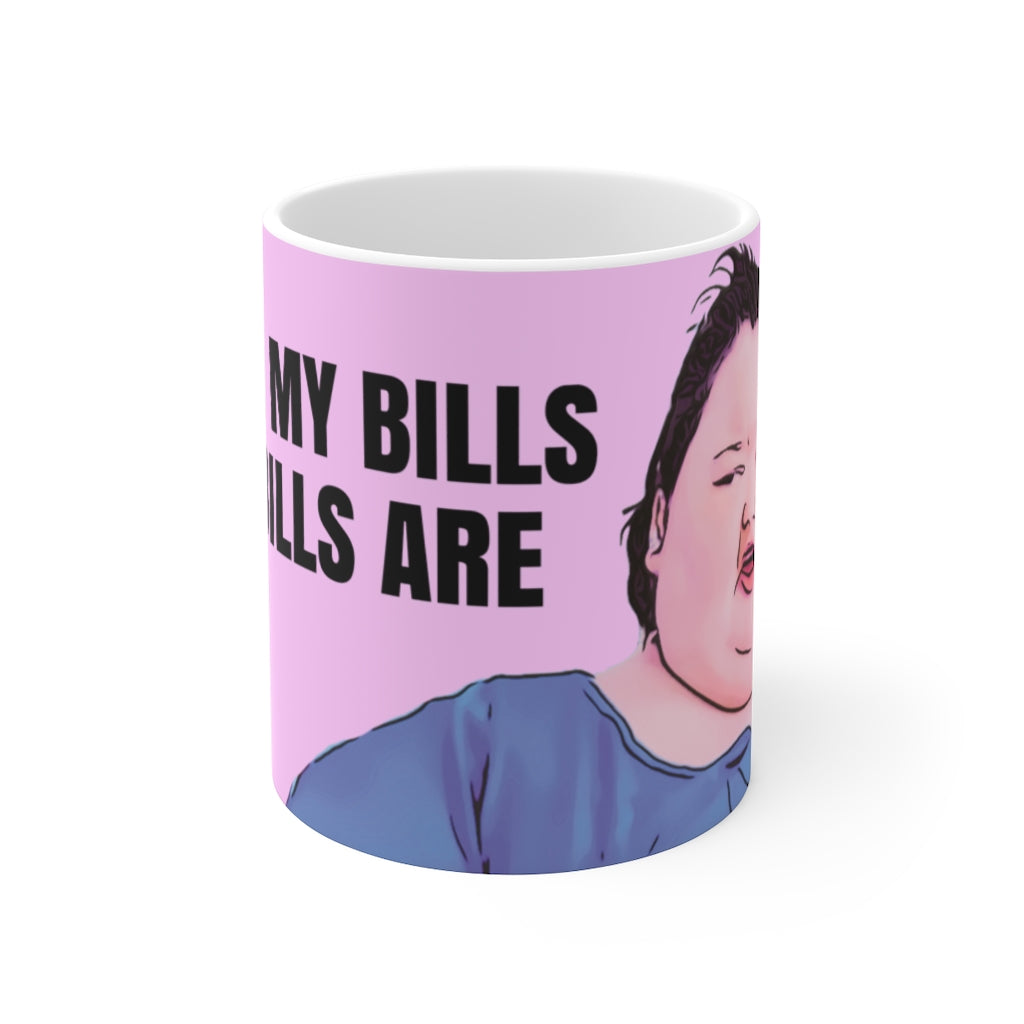 1000lb Sisters Amy Slaton My Bills Are Paid Ceramic Mug 11oz