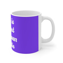 Load image into Gallery viewer, Who is Against the Queen Will Die Mug 11oz