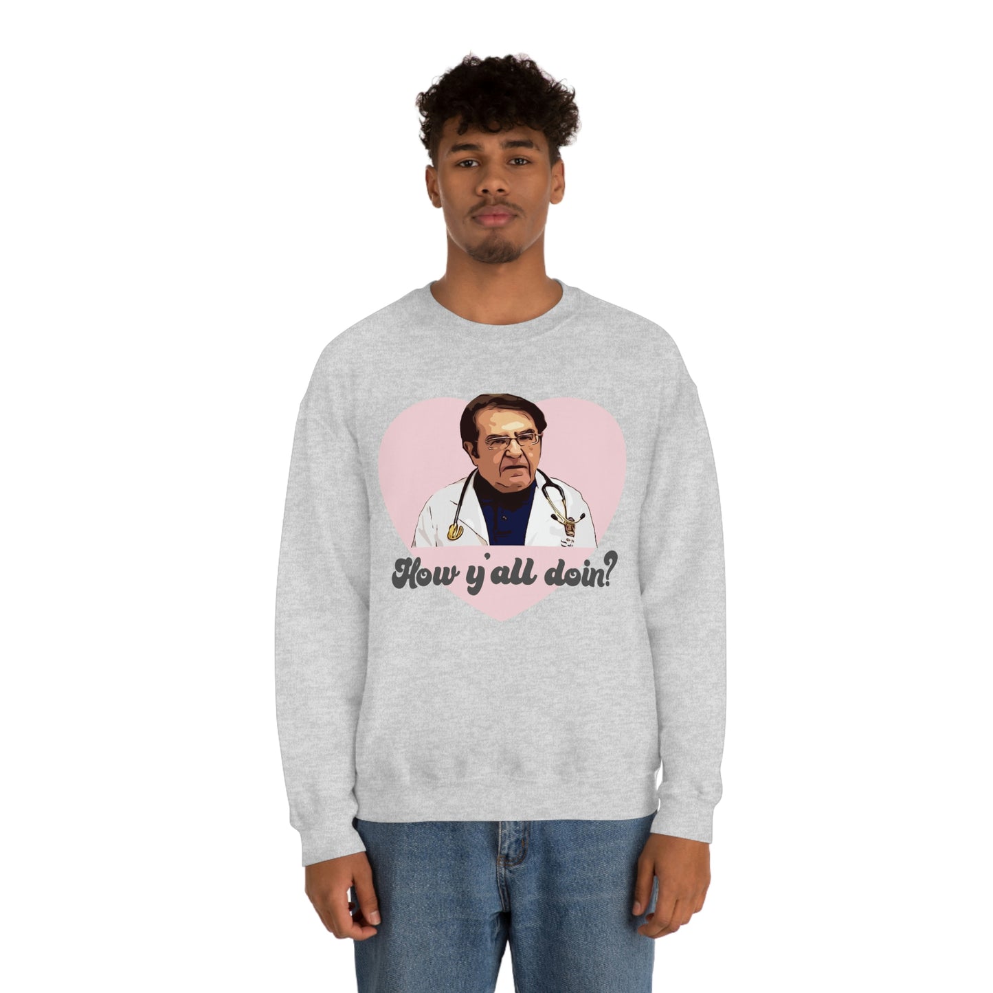 Dr. Now How Y'all Doin Unisex Heavy Blend™ Crewneck Sweatshirt