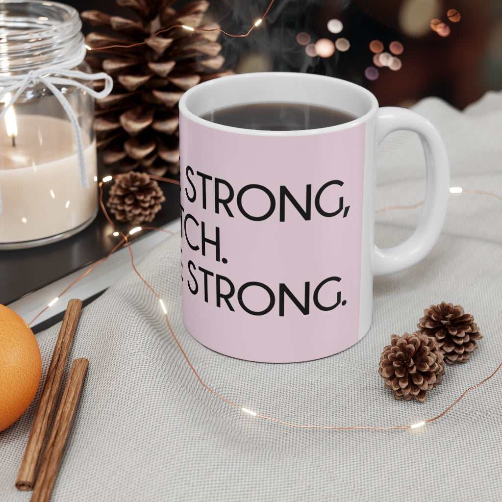 Darcey Be Strong Pink Mug 11oz