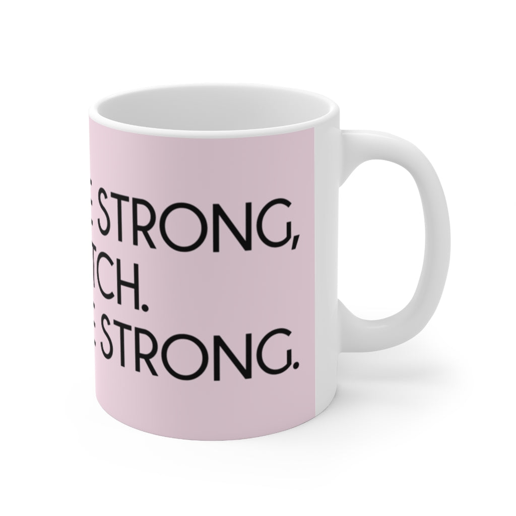 Darcey Be Strong Pink Mug 11oz