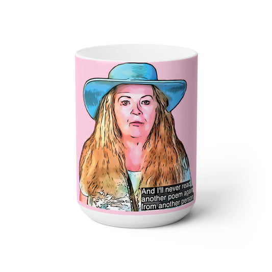 Debbie I'll Never Read Another Poem 90 Day Fiance Ceramic Mug 15oz