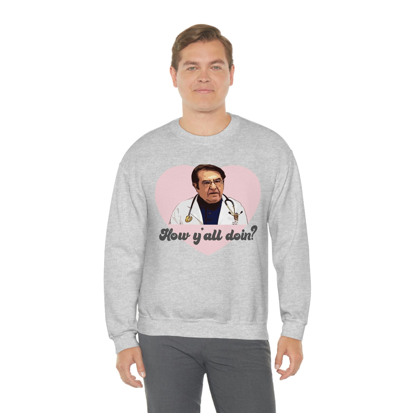 Dr. Now How Y'all Doin Unisex Heavy Blend™ Crewneck Sweatshirt