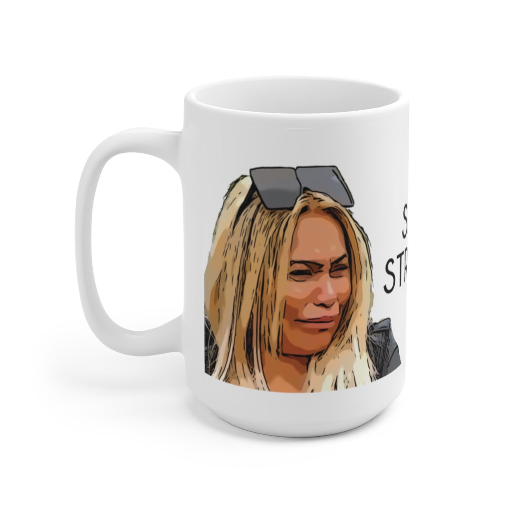 Darcey and Stacey Silva Strong Mug 15oz