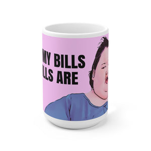 buy sodies mug- my bills are paid amy- buy 1000lb sisters mug